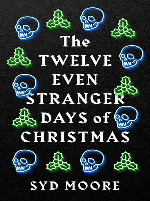 Title details for The Twelve Even Stranger Days of Christmas by Syd Moore - Available